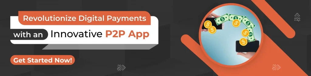 Revolutionize Digital Payments with an Innovative P2P App